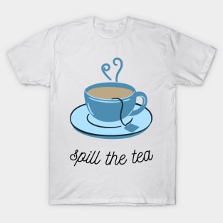 Tea Time Tales: Spill the Tea T-Shirt